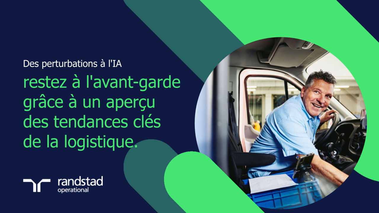 randstad-1-from-disruptions-to-AI-stay-ahead-with-a-snapshot-of-key-logistics-trends-FR randstad-1-from-disruptions-to-AI-stay-ahead-with-a-snapshot-of-key-logistics-trends-FR