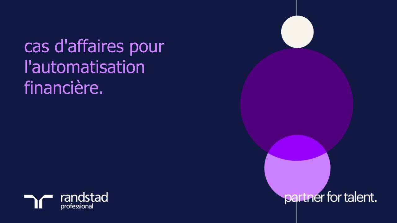 randstad-3-cas-daffaires-pour-lautomatisation-financiere randstad-3-cas-daffaires-pour-lautomatisation-financiere