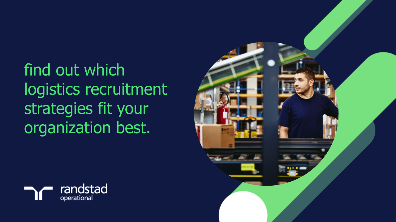 randstad-3-find-out-which-logistics-recruitment-strategies-fit-your-organization-best-EN