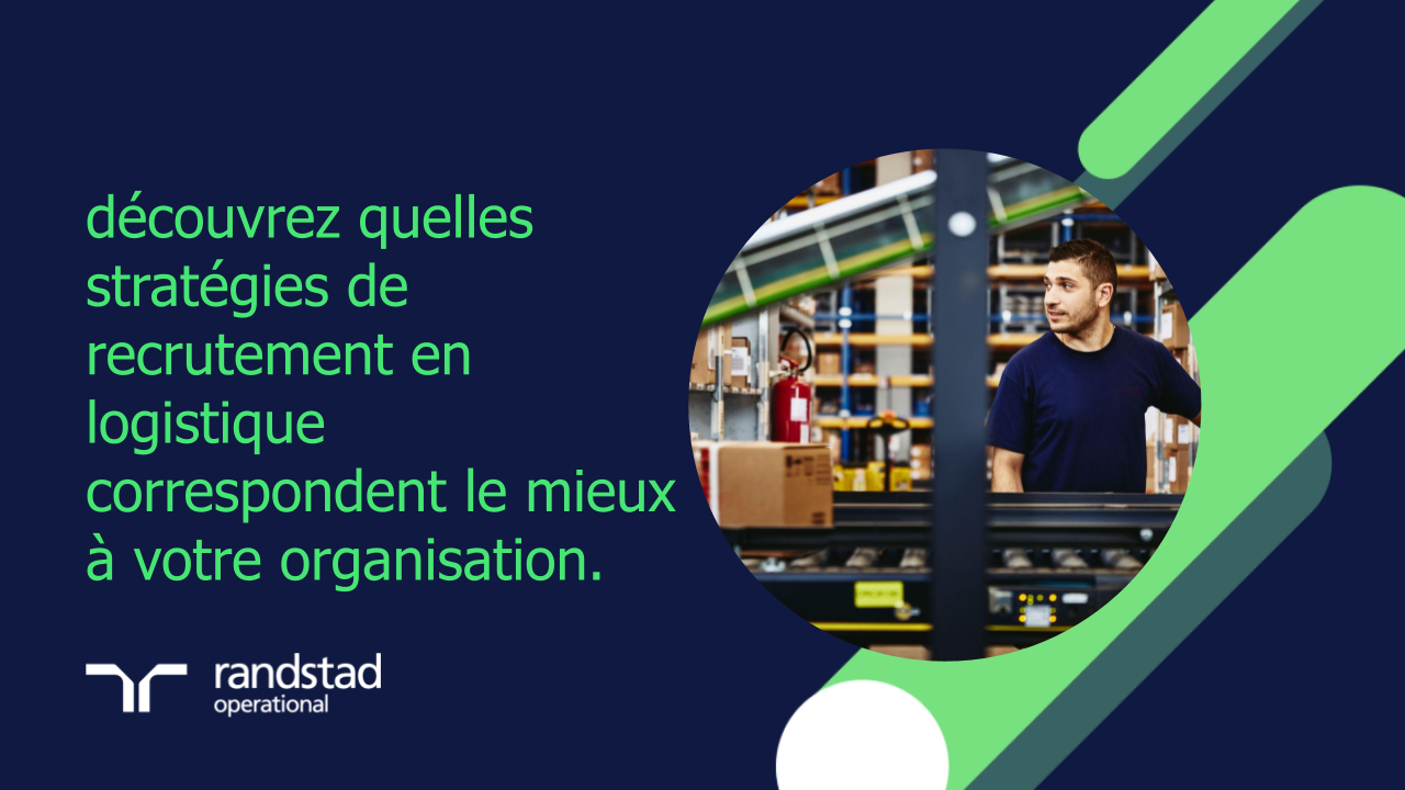 randstad-3-find-out-which-logistics-recruitment-strategies-fit-your-organization-best-FR