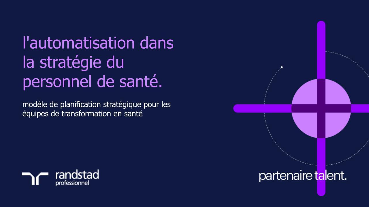 randstad-3-l-automatisation-dans-la-strategie-du-personnel-de-sante.pptx